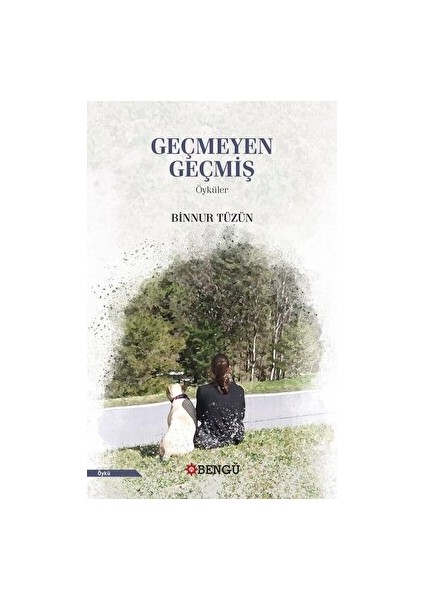 Geçmeyen Geçmiş - Binnur Tüzün - Binnur Tüzün