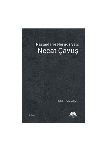 Nazımda ve Nesirde Şair: Necat Çavuş - Orhan Oğuz - Orhan Oğuz