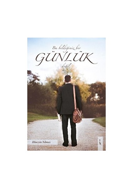 Bu Bildiğiniz Bir Günlük Değil - Hüseyin Yılmaz - Hüseyin Yılmaz