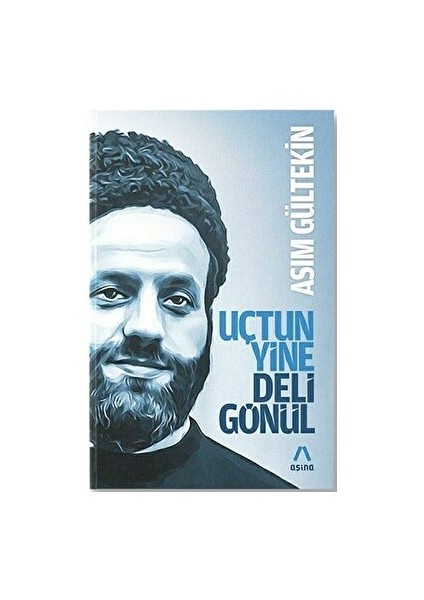 Uçtun Yine Deli Gönül - Asım Gültekin - Asım Gültekin