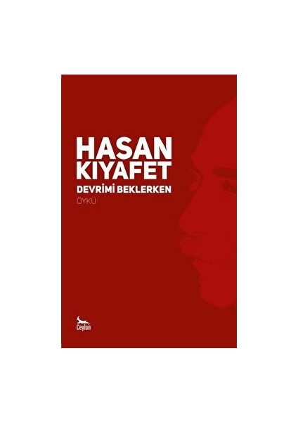 Devrimi Beklerken - Hasan Kıyafet - Hasan Kıyafet