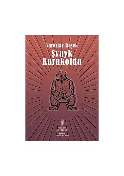 Şvayk Karakolda - Jaroslav Haşek - Jaroslav Haşek