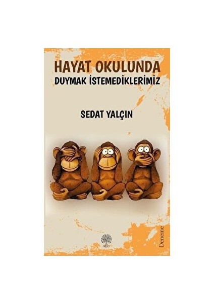 Hayat Okulunda Duymak Istemediklerimiz - Sedat Yalçın - Sedat Yalçın