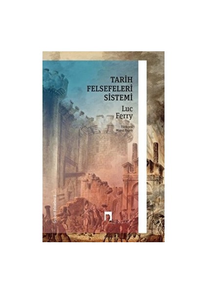 Tarih Felsefeleri Sistemi - Siyaset Felsefesi 2 - Luc Ferry