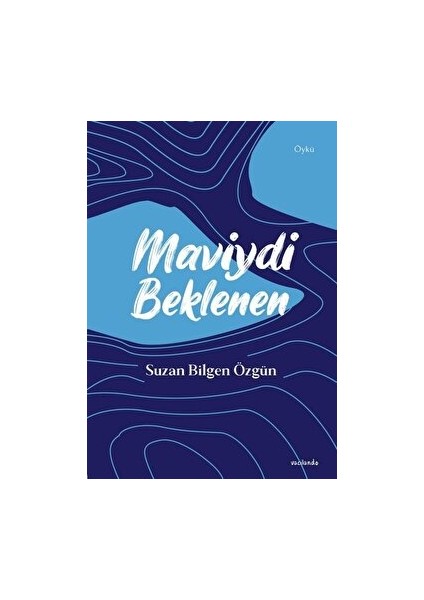 Maviydi Beklenen - Suzan Bilgen Özgün - Suzan Bilgen Özgün