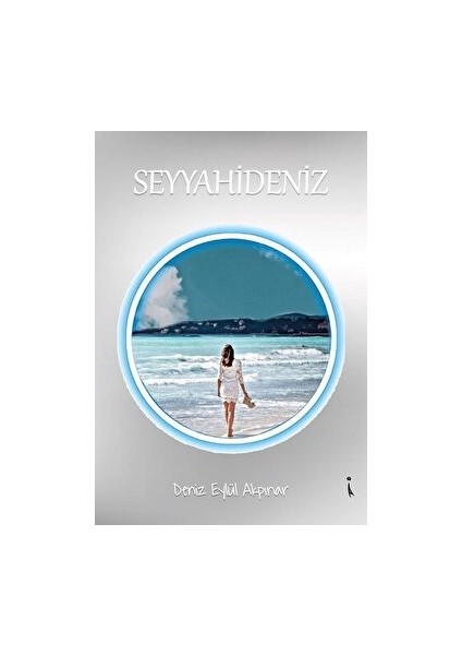 Seyyahideniz - Deniz Eylül Akpınar - Deniz Eylül Akpınar