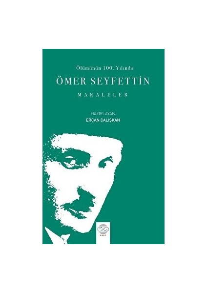 Ölümünün 100. Yılında Ömer Seyfettin - Ercan Çalışkan - Ercan Çalışkan