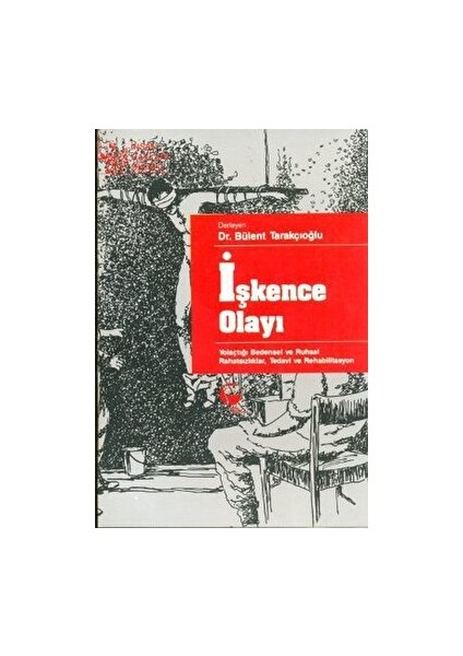 Işkence Olayı - Bülent Tarakçıoğlu