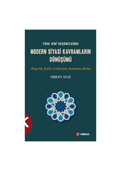 Türk Dini Düşüncesinde Modern Siyasi Kavramların Dönüşümü