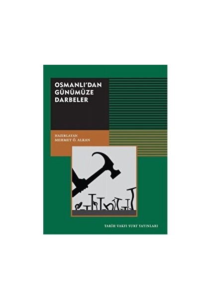 Osmanlı’dan Günümüze Darbeler - Mehmet Ö. Alkan