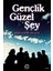 Gençlik Güzel Şey - Ekin Kadir Selçuk 1