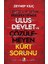 Müslüman Aydın Perspektifinde Ulus Devlet ve Çözülemeyen Kürt Sorunu - Zeynep Kılıç 1