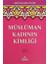 Müslüman Kadının Kimliği - Abdülkadir Telidi 1