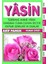 Yasin, Tebareke, Amme, Vakıa, Rahman, Cuma, Duhan, Secde, Kıyame, Sureleri ve Dualar (YAS-005 / P10) - Arif Pamuk 1