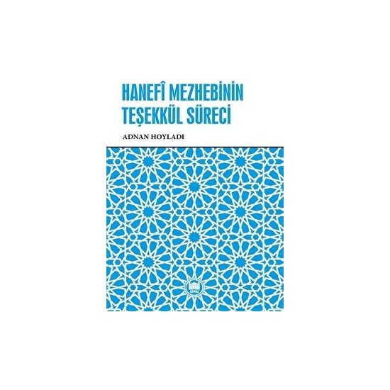 Hanefi Mezhebinin Teşekkül Süreci Adnan Hoyladı