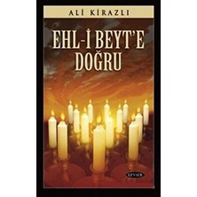Ehl-I Beyt'e Doğru - Ali Kirazlı