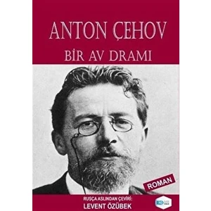 Bir Av Dramı - Anton Pavloviç Çehov - Anton Pavloviç Çehov