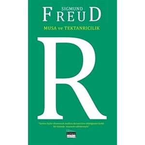 Musa ve Tektanrıcılık - Sigmund Freud - Sigmund Freud