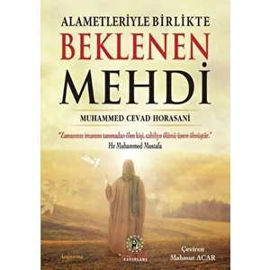 Alametleriyle Birlikte Beklenen Mehdi - Muhammed Cevad Horasani
