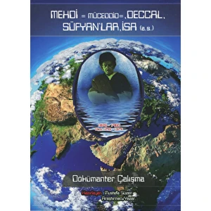 Mehdi, Müceddid, Deccal, Süfyanlar, Isa (A.s.) Dökümanter Çalışma - Mustafa Süzen