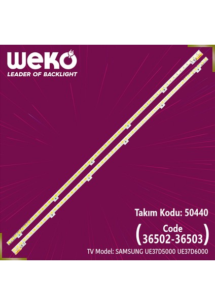 WKSET-5440 36502X1 36503X1 2011SVS37-FHD-5K6K6.5K 2 Adet LED Bar