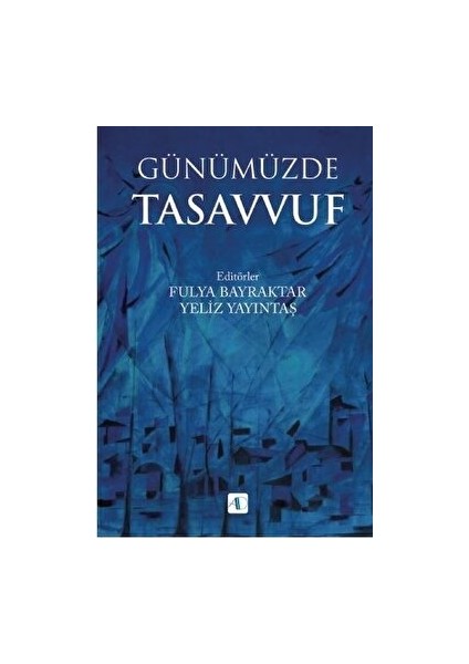 Günümüzde Tasavvuf - Fulya Bayraktar