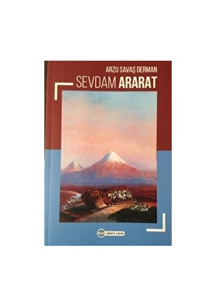 Kişisel Yayınlar Sevdam Ararat - Arzu Savaş Derman - Arzu Savaş Derman