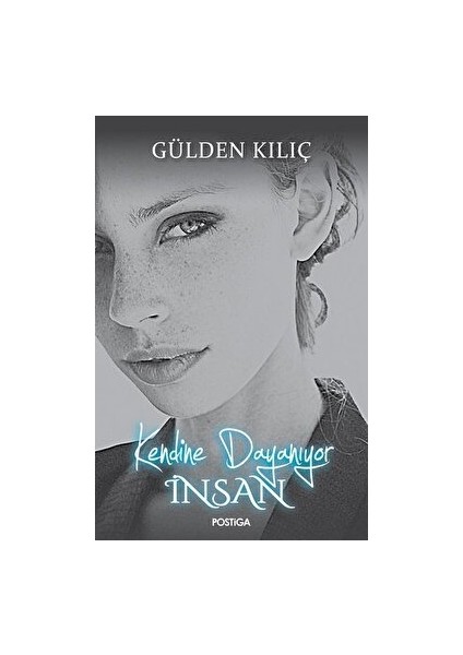 Kendine Dayanıyor Insan - Gülden Kılıç - Gülden Kılıç