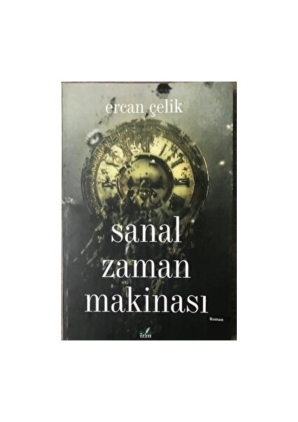 Sanal Zaman Makinası - Ercan Çelik - Ercan Çelik