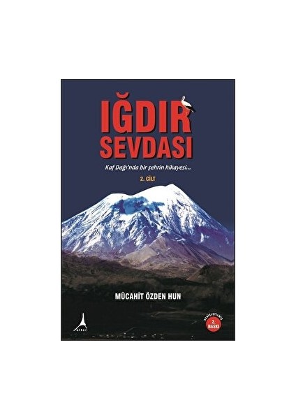 Iğdır Sevdası Cilt 2 - Mücahit Özden Hun - Mücahit Özden Hun