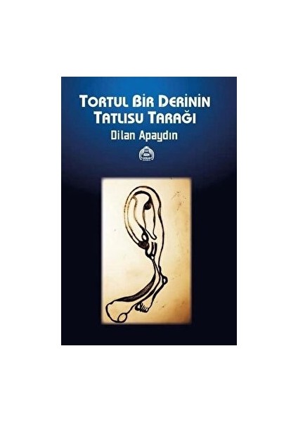 Tortul Bir Derinin Tatlısu Tarağı - Dilan Apaydın - Dilan Apaydın