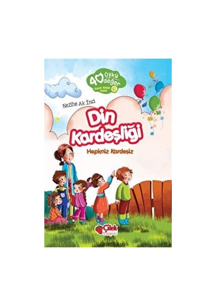 Din Kardeşliği - 40 Öykü 40 Değer - Nezihe Ak İnci