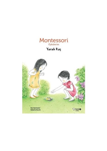 Montessori Öykülerim - Yaralı Kuş - Eve Herrmann