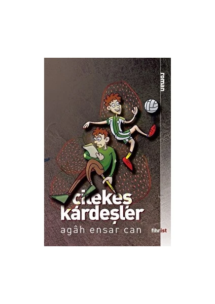 Çilekeş Kardeşler - Agah Ensar Can - Agah Ensar Can