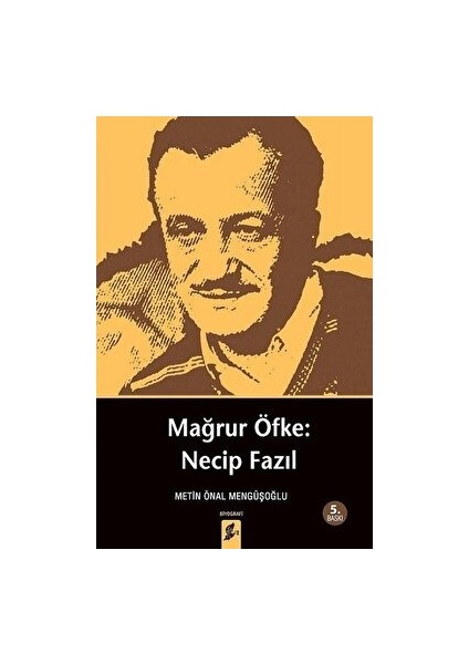 Mağrur Öfke: Necip Fazıl - Metin Önal Mengüşoğlu - Metin Önal Mengüşoğlu