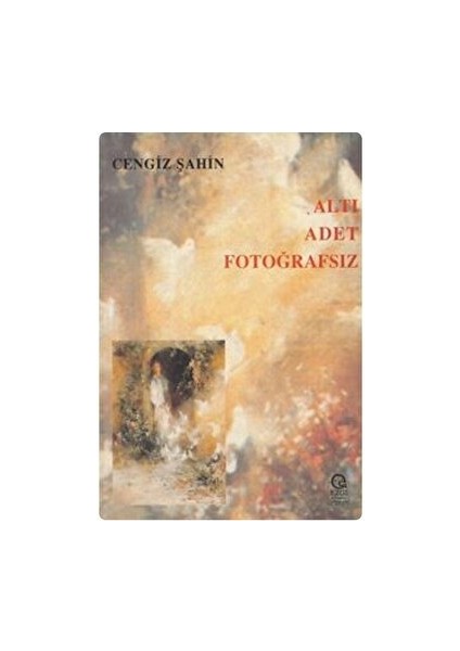 Altı Adet Fotoğrafsız - Cengiz Şahin