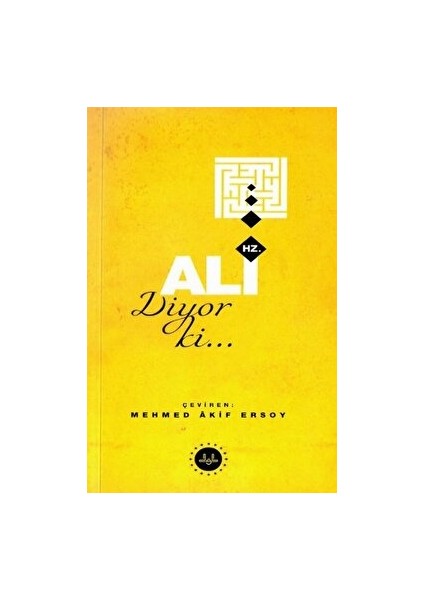 Hz. Ali Diyor Ki… - Mehmet Akif Ersoy