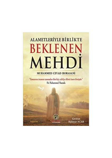 Alametleriyle Birlikte Beklenen Mehdi - Muhammed Cevad Horasani