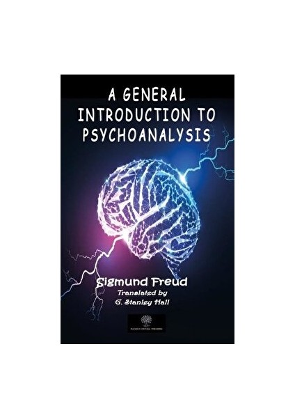 A General Introduction To Psychoanalysis - Sigmund Freud - Sigmund Freud