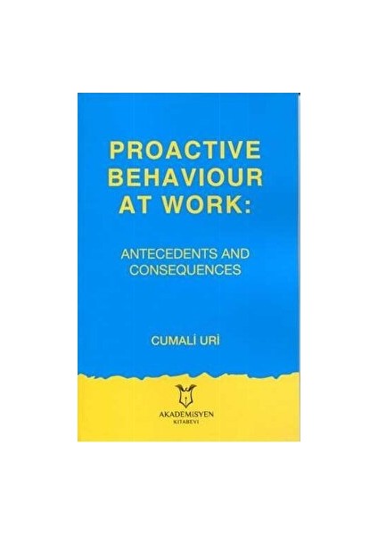 Proactive Behaviour At Work: Antecedents And Consequences