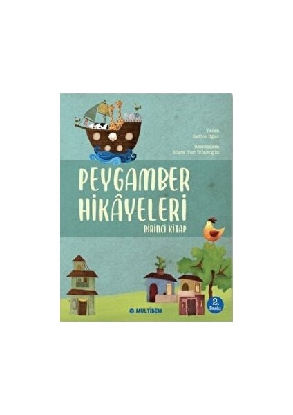 Peygamber Hikayeleri - Birinci Kitap - Hatice Uğur