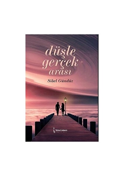 Düşle Gerçek Arası - Sibel Gündüz - Sibel Gündüz