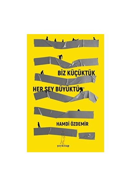 Biz Küçüktük Her Şey Büyüktü - Hamdi Özdemir - Hamdi Özdemir