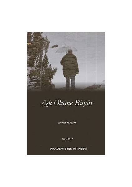 Aşk Ölüme Büyür - Ahmet Karataş - Ahmet Karataş