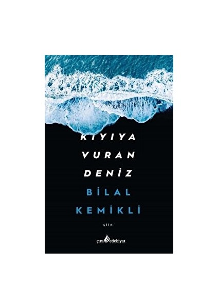 Kıyıya Vuran Deniz - Bilal Kemikli - Bilal Kemikli