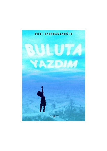 Sokak Kitapları Yayınları Buluta Yazdım - Ruhi Uzunhasanoğlu - Ruhi Uzunhasanoğlu