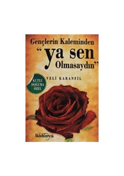Gençlerin Kaleminden - Ya Sen Olmasaydın - Veli Karanfil