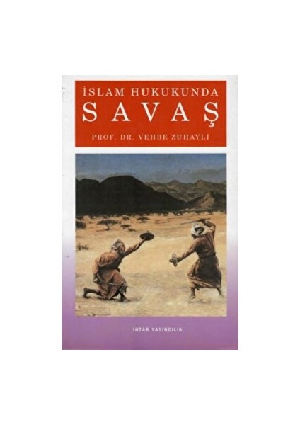 Islam Hukukunda Savaş - Vehbe Zuhayli