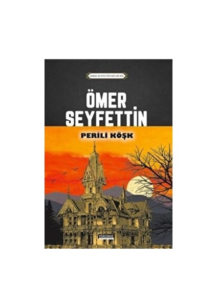 Perili Köşk - Ömer Seyfettin - Ömer Seyfettin