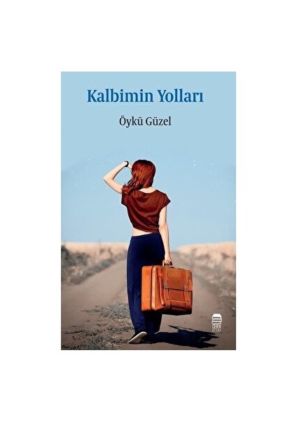 Kalbimin Yolları - Öykü Güzel - Öykü Güzel